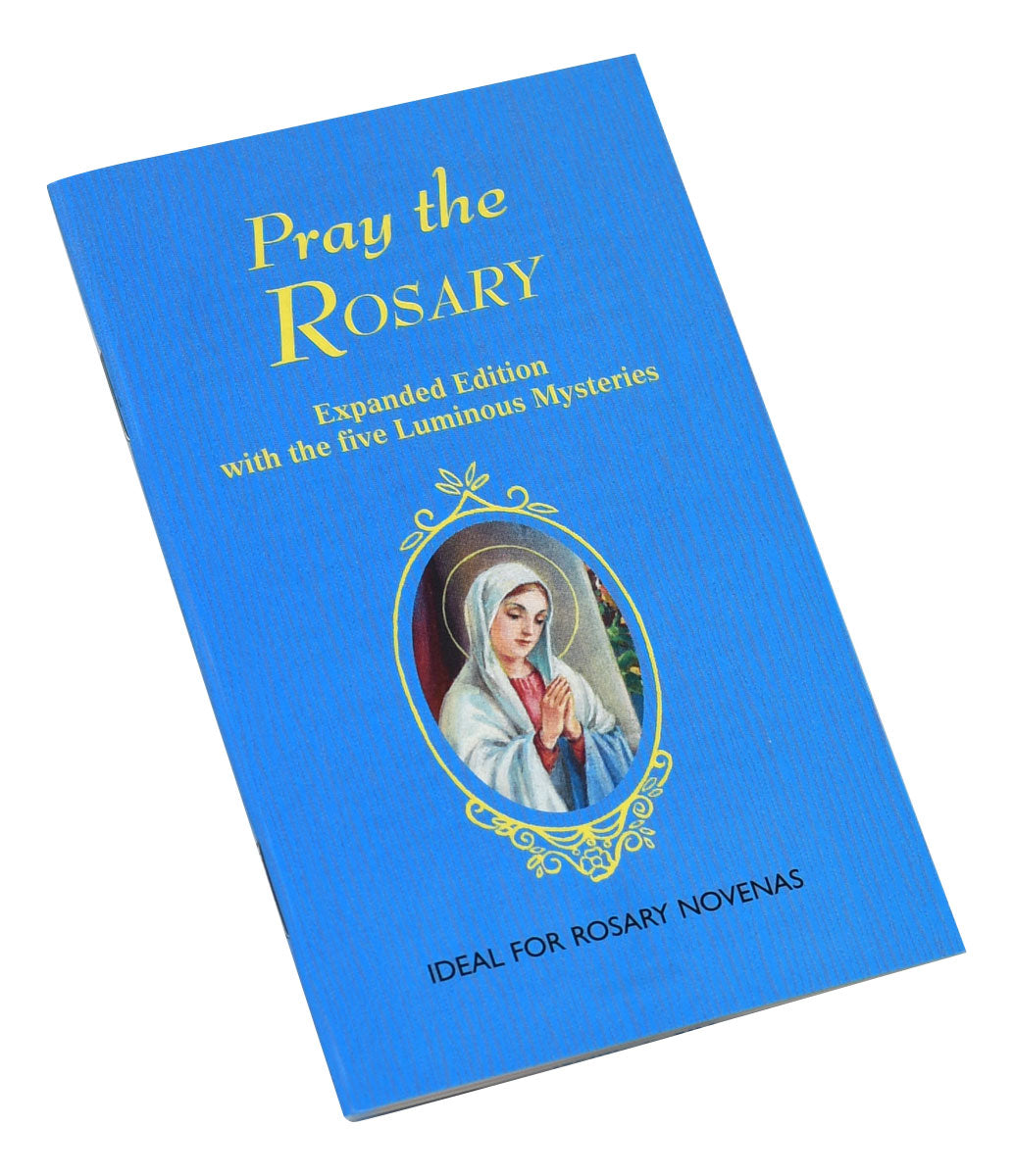 Pray the Rosary Expanded Edition with the 5 Luminous Mysteries